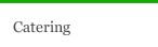 Catering
